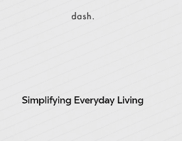 dash. - Simplify Life